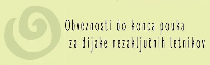 Obveznosti do konca pouka za dijake nezaključnih letnikov
